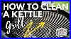 How_To_Clean_A_Weber_Kettle_Charcoal_Grill_Deep_Clean_A_Bbq_01_gua